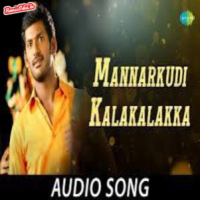 mannarkudi kalakalakka Tamil Dj Remix